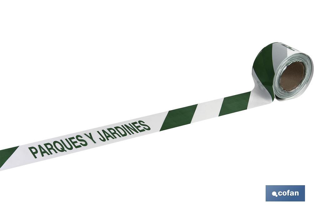 Cinta de balizamiento no adhesiva | Color: verde y  blanco | Texto: PARQUES Y JARDINES | Medida: 80 mm x 100 m | Galga 300